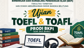 PENGUMUMAN PELAKSANAAN TES TOEFL PROGRAM STUDI BIMBINGAN DAN KONSELING PENDIDIKAN ISLAM (BKPI) FAKULTAS TARBIYAH IAIN SYAIKH ABDURRAHMAN SIDDIK BANGKA BELITUNG